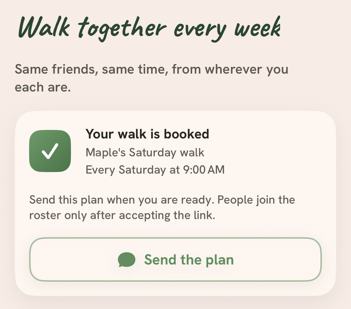 Walk together every week: same friends, same time, from wherever you are. Your walk is booked, Maple's Saturday walk, every Saturday at 9:00 AM, with a Send the plan button